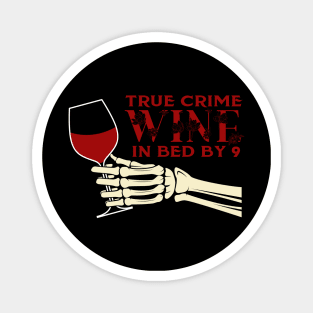 TRUE CRIME WINE IN BED BY 9 Magnet